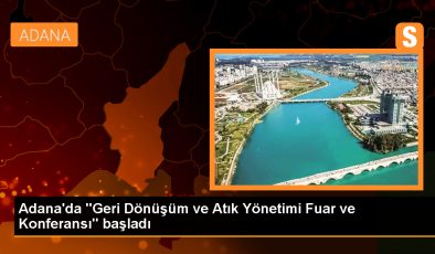 Adana’da Geri Dönüşüm ve Atık Yönetimi Fuarı Başladı